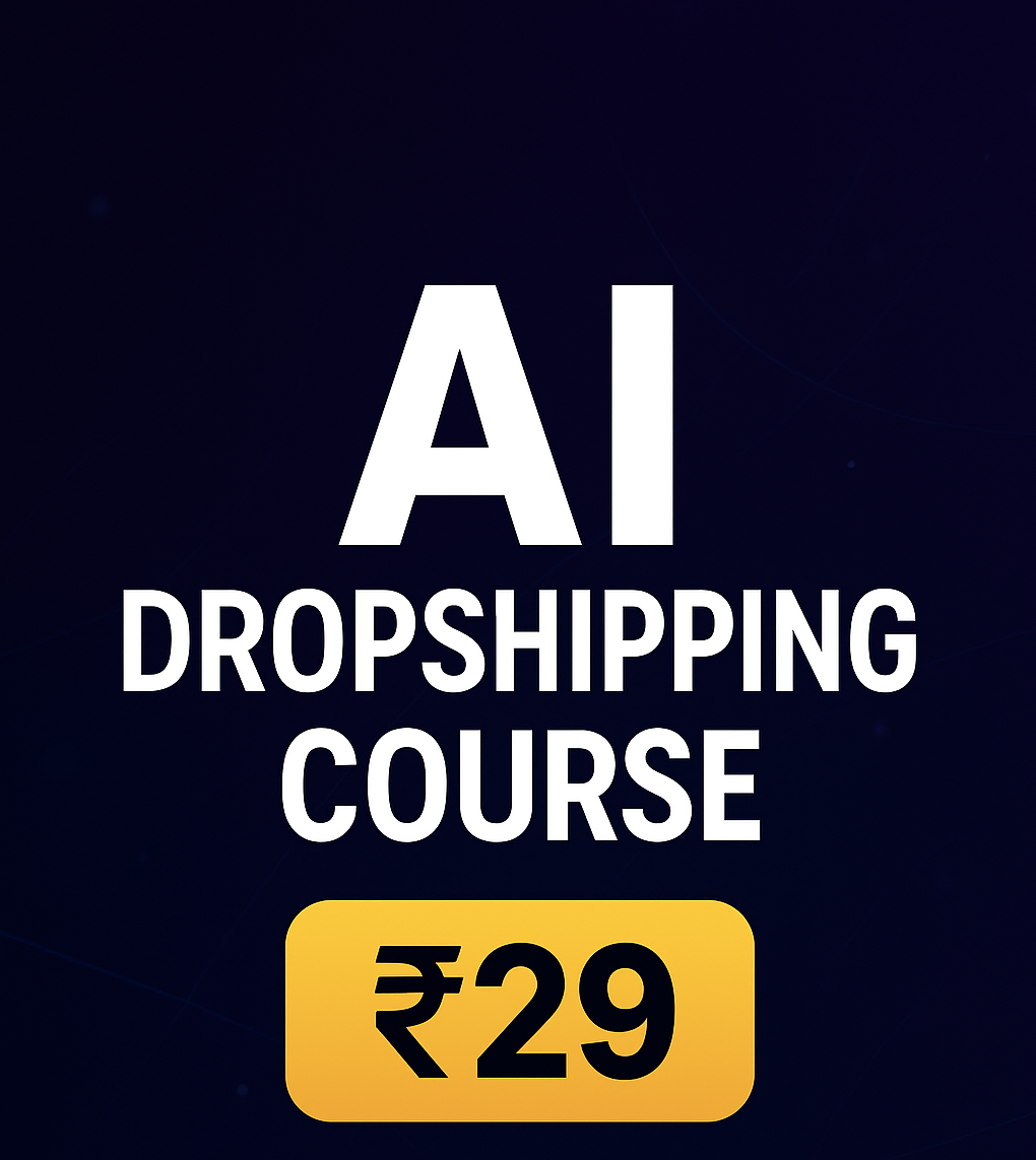 🤖 Learn AI Dropshipping ...Just ₹29 to start.